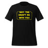 May The Draft Be With You, Short Sleeve T-Shirt