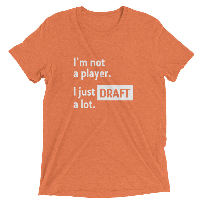 I'm Not A Player, I Just Draft A Lot, Orange, Short Sleeve T-Shirt