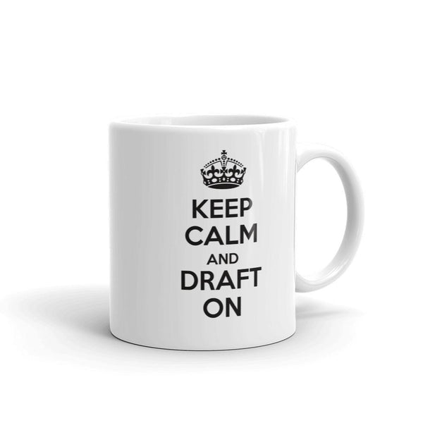 Keep Calm And Draft On, 11 oz Mug