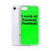 I Suck At Fantasy Football, iPhone Case - iPhone 6 Plus/6s Plus, iPhone 6/6s, iPhone 7 Plus/8 Plus, iPhone 7/8, iPhone X/XS, iPhone XR, iPhone XS Max