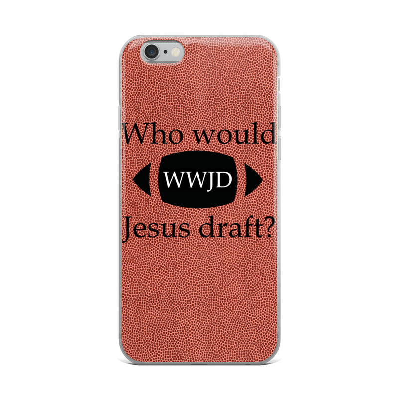 WWJD, Who Would Jesus Draft?, iPhone Case - iPhone 6 Plus/6s Plus, iPhone 6/6s, iPhone 7 Plus/8 Plus, iPhone 7/8, iPhone X/XS, iPhone XR, iPhone XS Max