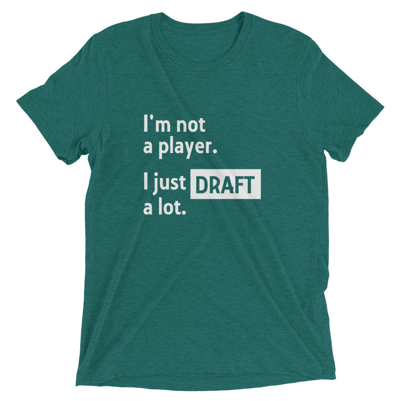 I'm Not A Player, I Just Draft A Lot, Teal, Short Sleeve T-Shirt